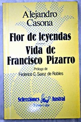 FLOR DE LEYENDAS. VIDA DE FRANCISCO PIZARRO