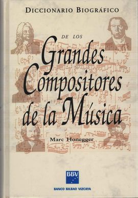 DICCIONARIO BIOGRFICO DE LOS GRANDES COMPOSITORES DE LA MSICA