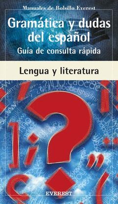 GRAMTICA Y DUDAS DEL ESPAOL. GUA DE CONSULTA RPIDA