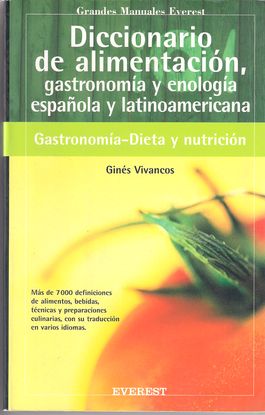 DICCIONARIO DE ALIMENTACIN, GASTRONOMA Y ENOLOGA ESPAOLA Y LATINOAMERICANA