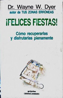 FELICES FIESTAS! : CMO RECUPERARLAS Y DISFRUTARLAS PLENAMENTE