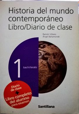 HISTORIA DEL MUNDO CONTEMPORNEO, 1 BACHILLERATO. LIBRO/DIARIO DE CLASE