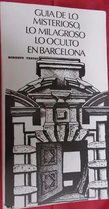 GUA DE LO MISTERIOSO, LO MILAGROSO, LO OCULTO DE BARCELONA