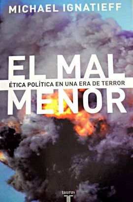 EL MAL MENOR. ETICA POLITICA EN UNA EPOCA DE TERROR