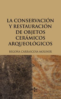 LA CONSERVACIN Y RESTAURACIN DE OBJETOS CERMICOS ARQUEOLGICOS