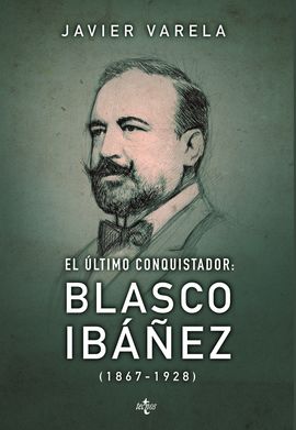 EL LTIMO CONQUISTADOR BLASCO IBEZ 1867-1928