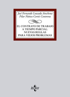 EL CONTRATO DE TRABAJO A TIEMPO PARCIAL: NUEVAS REGLAS PARA VIEJOS PROBLEMAS