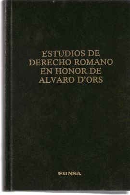 ESTUDIOS DE DERECHO ROMANO EN HONOR DE ALVARO D' ORS
