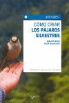 CMO CRIAR LOS PJAROS SILVESTRES