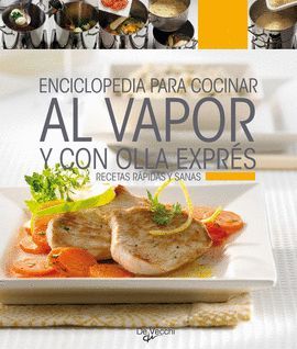 ENCICLOP.PARA COCINAR AL VAPOR Y OLLA EXPRS