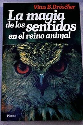 LA MAGIA DE LOS SENTIDOS EN EL REINO ANIMAL