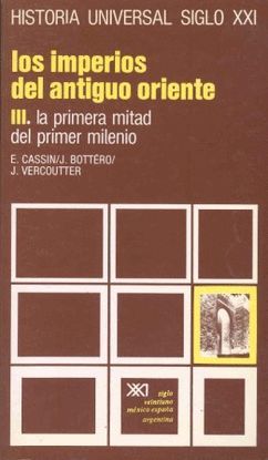 LOS IMPERIOS DEL ANTIGUO ORIENTE. III. LA PRIMERA MITAD DEL PRIMER MILENIO