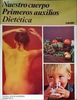 NUESTRO CUERPO ; DIETTICA ; PRIMEROS AUXILIOS