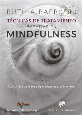 TCNICAS DE TRATAMIENTO BASADAS EN MIONDFULNESS. GUA CLNICA DE LA BASE DE EVID