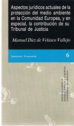 ASPECTOS JURDICOS ACTUALES DE LA PROTECCIN DEL MEDIO AMBIENTE EN LA COMUNIDAD