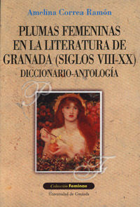 PLUMAS FEMENINAS EN LA LITERATURA DE GRANADA (SIGLOS VIII-XX)