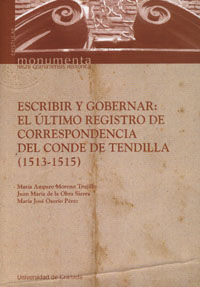 ESCRIBIR Y GOBERNAR: EL REGISTRO DE CORRESPONDENCIA DEL CONDE DE TENDILLA (1513-
