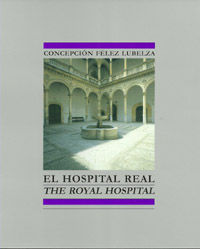 EL HOSPITAL REAL. THE ROYAL HOSPITAL.