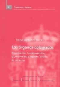 LOS RGANOS COLEGIADOS. ORGANIZACIN,  FUNCIONAMIENTO, PROCEDIMIENTO Y RGIMEN JURDICO DE SUS ACTOS