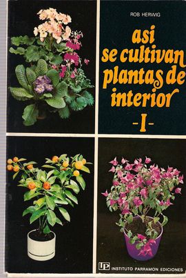 AS SE CULTIVAN PLANTAS DE INTERIOR. T.1