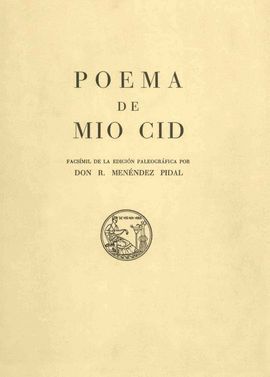 POEMA DEL MO CID. FACSMIL DE LA EDICIN PALEOGRFICA POR DON RAMN MENNDEZ PIDAL