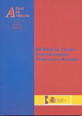 50 AOS DE TEATRO CONTEMPORNEO. TEMTICAS Y AUTORES