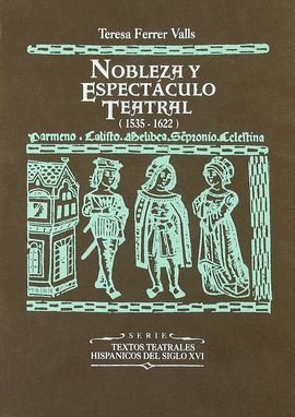 NOBLEZA Y ESPECT�CULO TEATRAL (1535-1622)