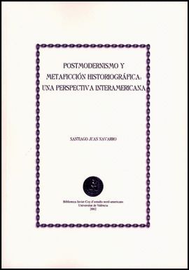 POSTMODERNISMO Y METAFICCIN HISTORIOGRFICA: UNA PERSPECTIVA INTERAMERICANA