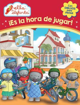 ES LA HORA DE JUGAR! (ELLA LA ELEFANTA. ACTIVIDADES)