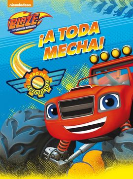 A TODA MECHA! (BLAZE Y LOS MONSTER MACHINES. ACTIVIDADES)