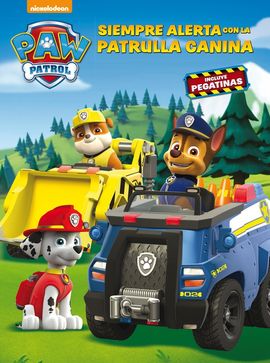 SIEMPRE ALERTA CON LA PATRULLA CANINA (PAW PATROL  PATRULLA CANINA. ACTIVIDADES