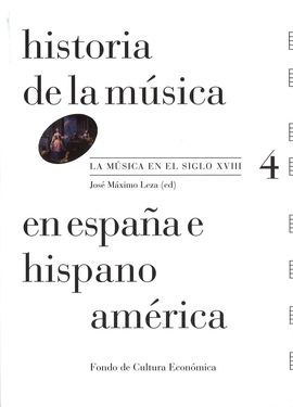 HISTORIA DE LA MSICA EN ESPAA E HISPANOAMRICA, VOLUMEN 4