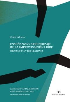 ENSEANZA Y APRENDIZAJE DE LA IMPROVISACIN LIBRE. PROPUESTAS Y REFLEXIONES