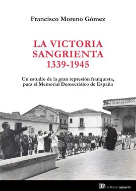 LA VICTORIA SANGRIENTA, 1939-1945