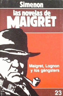 MAIGRET, LOGNON Y LOS GNGSTERS