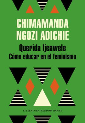 QUERIDA IJEAWELE. CMO EDUCAR EN EL FEMINISMO