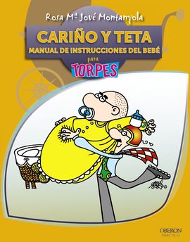 CARIÑO Y TETA. MANUAL DE INSTRUCCIONES DEL BEBÉ
