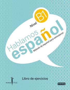 MTODO DE ESPAOL PARA EXTRANJEROS. HABLAMOS ESPAOL. NIVEL B1. LIBRO DE EJERCIC