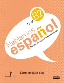 MTODO DE ESPAOL PARA EXTRANJEROS. HABLAMOS ESPAOL. NIVEL B2. LIBRO DE EJERCIC