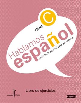 MTODO DE ESPAOL PARA EXTRANJEROS. HABLAMOS ESPAOL. NIVEL C. LIBRO DE EJERCICI