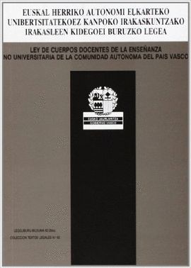 LEY DE CUERPOS DOCENTES DE LA ENSE�ANZA NO UNIVERSITARIA DE LA COMUNIDAD AUT�NOMA DEL PA�S VASCO - E