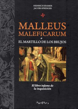 MALLEUS MALEFICARUM O EL MARTILLO DE LOS BRUJOS