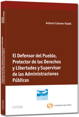 EL DEFENSOR DEL PUEBLO, PROTECTOR DE LOS DERECHOS Y LIBERTADES Y SUPERVISOR DE L