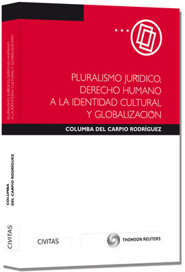 PLURALISMO JUR�DICO, DERECHO HUMANO A LA IDENTIDAD CULTURAL Y GLOBALIZACI�N