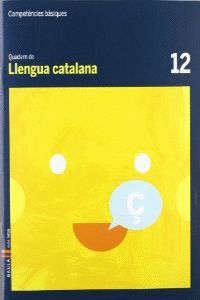 QUADERN LLENGUA CATALANA 12 CICLE MITJ COMPETNCIES BSIQUES