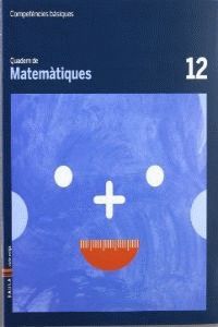 QUADERN MATEMTIQUES 12 CICLE MITJ COMPETNCIES BSIQUES