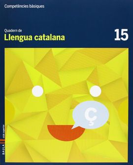 QUADERN LLENGUA CATALANA 15 CICLE SUPERIOR COMPETNCIES BSIQUES