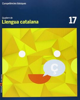 QUADERN LLENGUA CATALANA 17 CICLE SUPERIOR COMPETNCIES BSIQUES