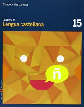 CUADERNO LENGUA CASTELLANA 15 CICLE SUPERIOR COMPETNCIES BSIQUES