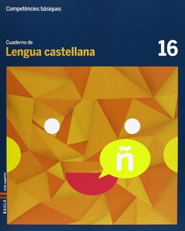 CUADERNO LENGUA CASTELLANA 16 CICLE SUPERIOR COMPETNCIES BSIQUES